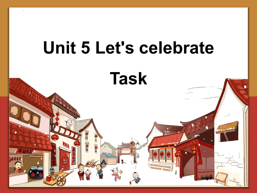 牛津译林版七年级上册Unit5 Let’s celebrate Task 课件(共23张PPT)