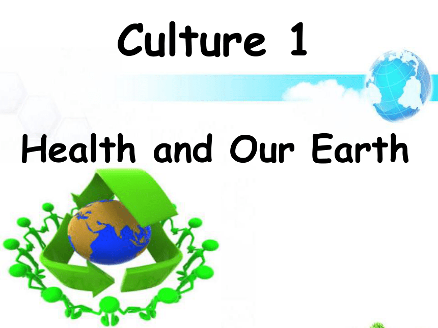 小学英语 广东版（开心英语） 六年级上册  Culture 1：Health and Our Earth 课件(共46张PPT)