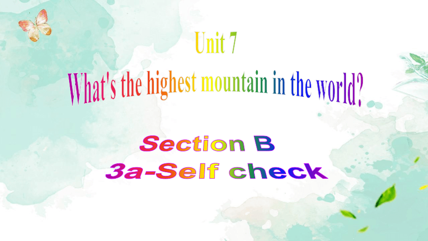 Unit 7 What's the highest mountain in the world?  Section B 3a-self check 课件(共38张PPT)
