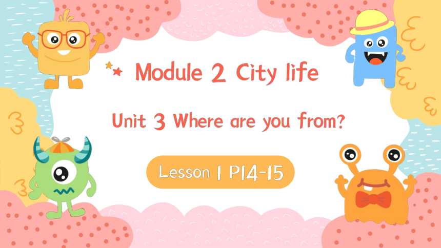 Unit 3 Where are you from Lesson1 课件(共45张PPT)