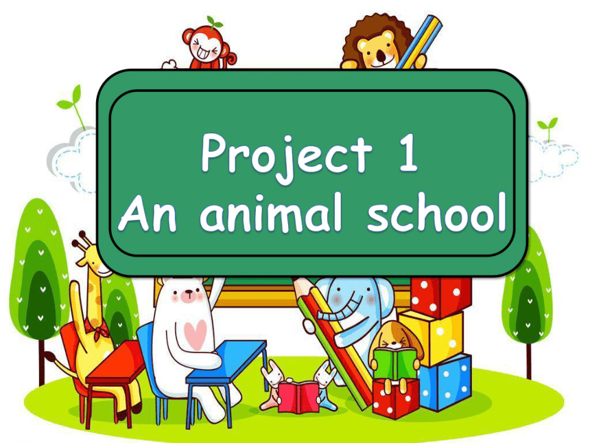 Project 1 An animal school (Part A B & C）课件（共23张PPT）