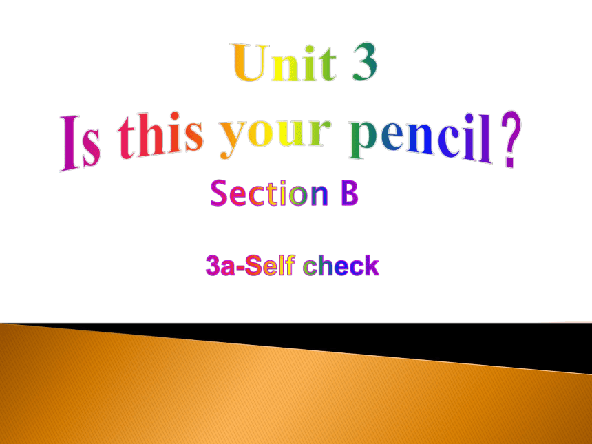 Unit 3 Is this your pencil? Section B 3a-Self check课件(共33张PPT)