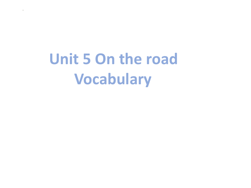 外研版（2019）必修第二册Unit 5 On the road Vocabulary课件(共11张PPT)