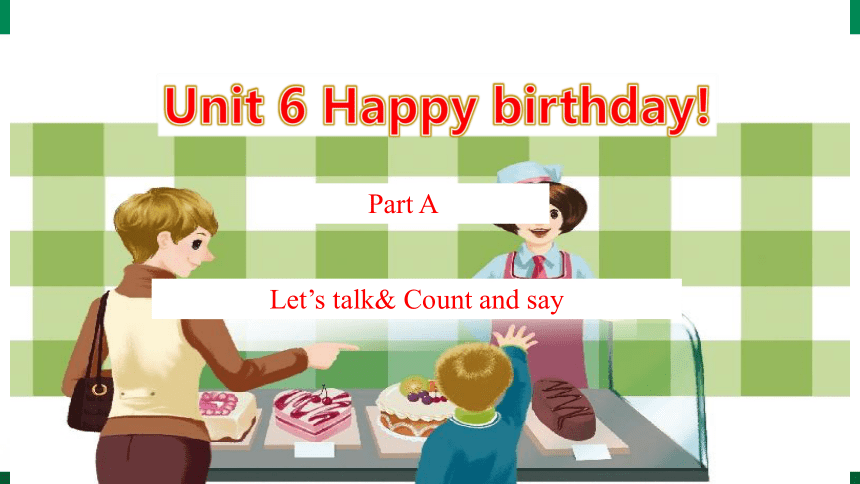 Unit 6 Happy birthday! Part A Let's learn课件（24张PPT)