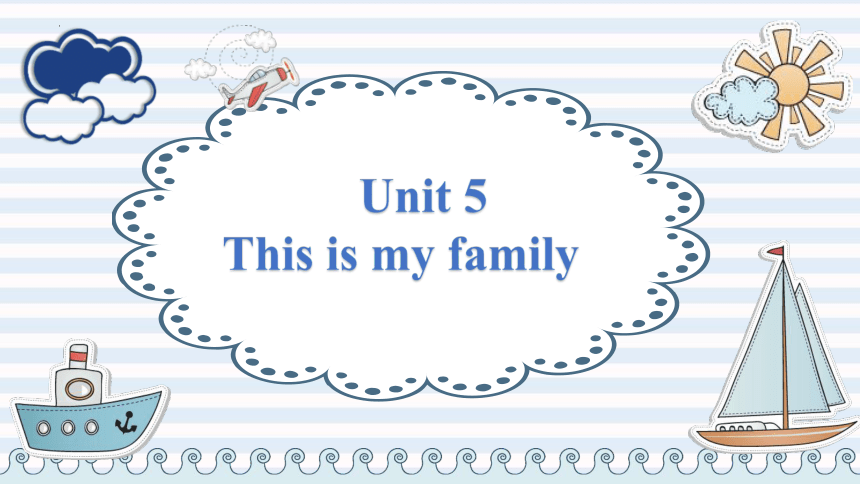 Unit5 This is my family  课件(共10张PPT)