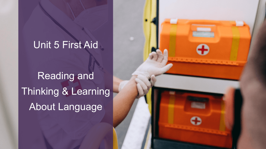 人教版（2019）选择性必修第二册  unit 5 First Aid Reading and Thinking & Learning About Language课件(共30张PPT)