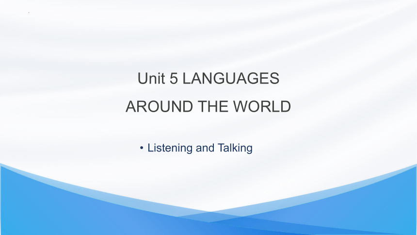 人教版（2019）必修第一册  Unit 5 Languages Around the World  Listening and Talking 课件(32张ppt)