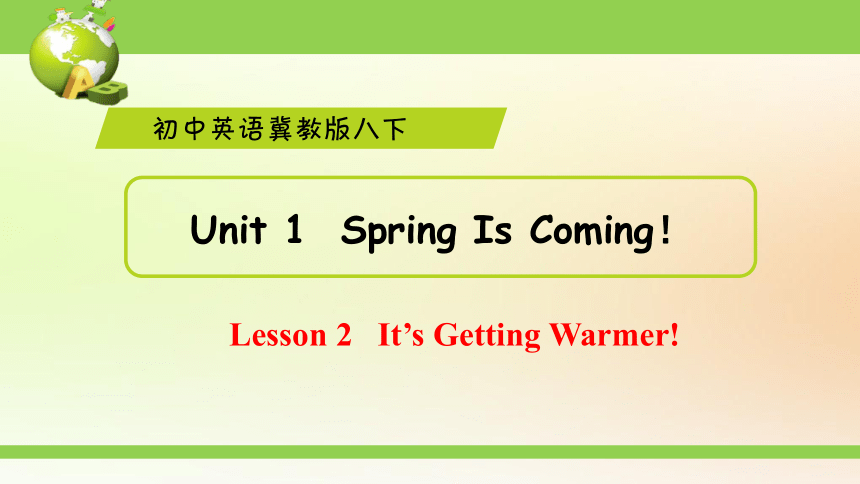 冀教版八年级下册Lesson 2  It’s Getting Warmer!课件 (共30张PPT，内嵌音频)
