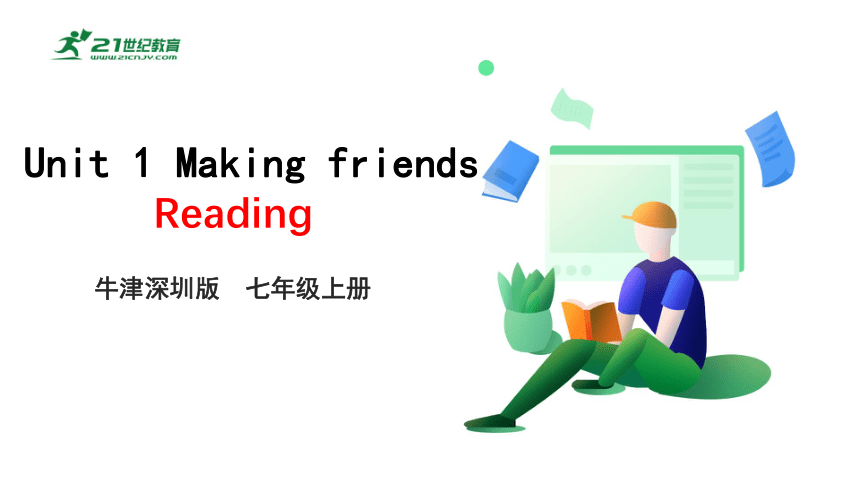 1.1 Unit 1 Making friends Reading 课件(共45张PPT)