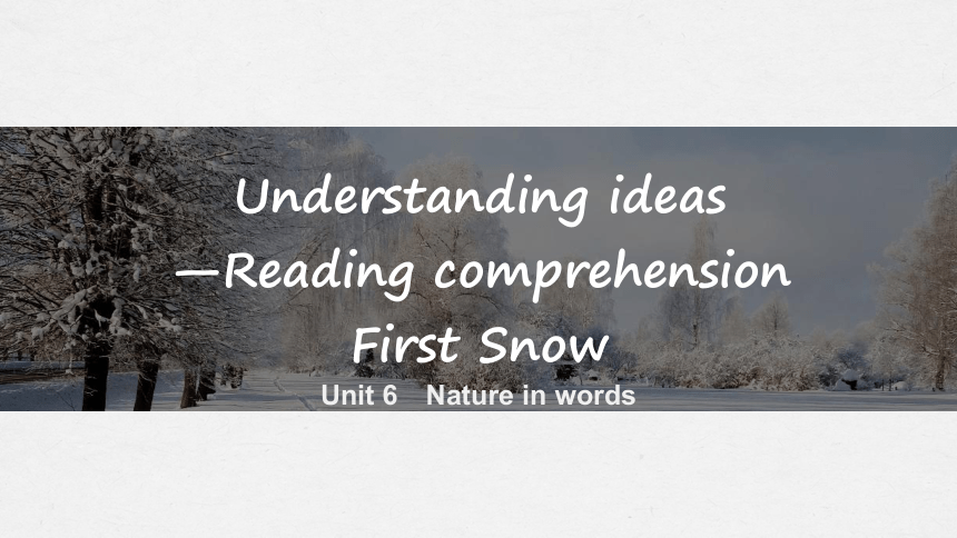 外研版（2019）选择性必修 第三册Unit6 Nature in words Understanding ideas 课件(共38张PPT)