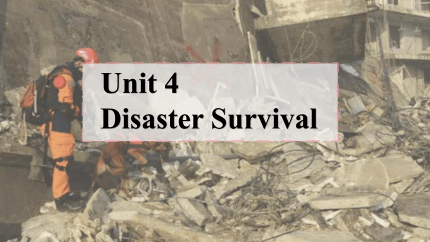 上外版（2020）选择性必修第二册Unit 4 Disaster Survival  Listening and viewing课件(共32张PPT)