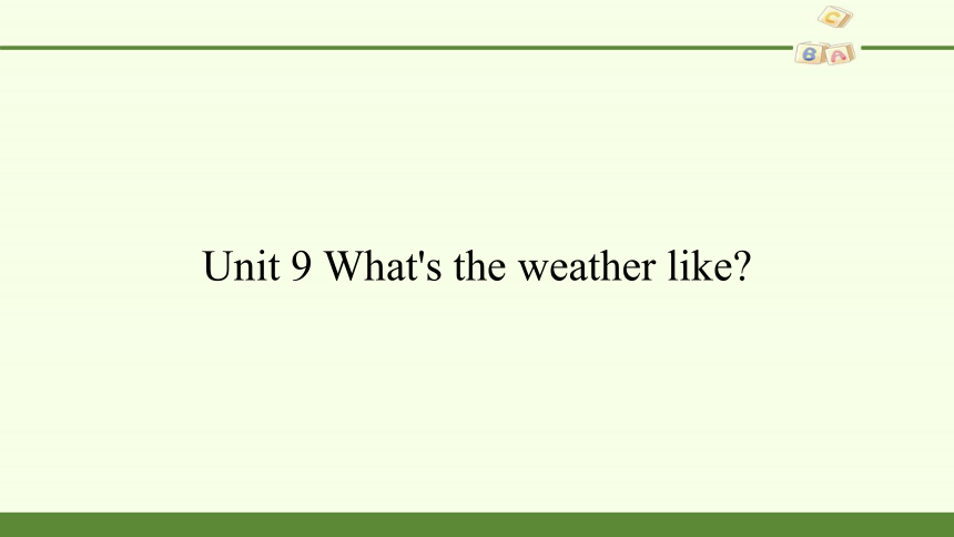 Unit 9 What's the weather like  课件(共15张PPT)