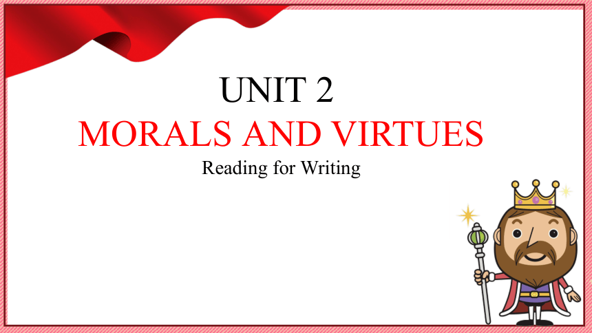 人教版（2019） 必修第三册   Unit 2 Morals and Virtues  Reading for Writing课件（28张PPT，含视频）