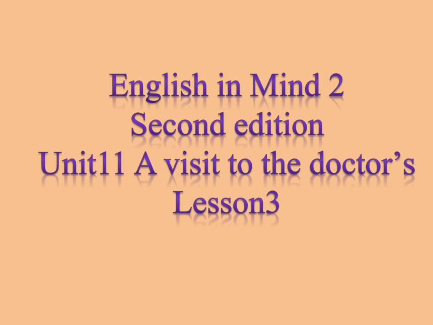 外研版剑桥新思维第二版二级Unit11 A visit to the doctor’s Lesson3课件 (共15张PPT)