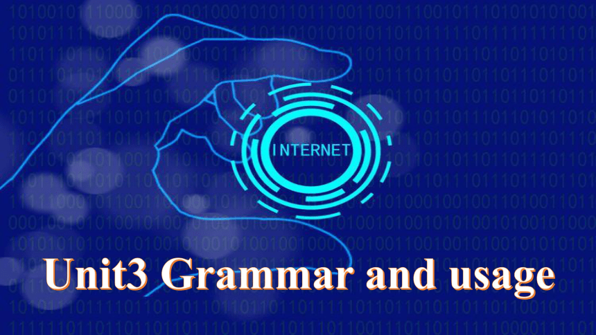 牛津译林版（2020）必修第三册Unit3 The world online Grammar and usage课件(共18张PPT)