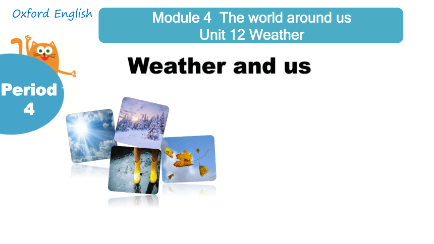 Module 4 Unit 12 Weather Period 4 课件(共34张PPT)