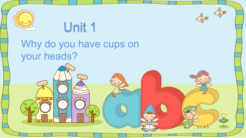 Module 8 Unit 1 Why do you have cups on your heads ？课件(共26张PPT)