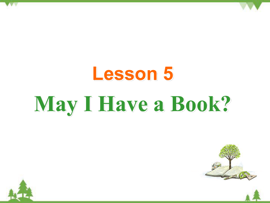 Unit 1 School and Friends Lesson 5 May I Have a Book 课件(共26张PPT)