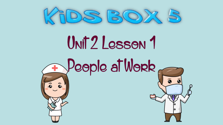 剑桥国际少儿英语 kid‘s box 第五册 unit 2people  at  work  课件（共32张ppt）