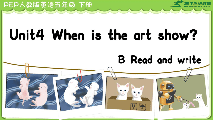 Unit4 When is the art show  B Read and write 课件(共34张PPT)