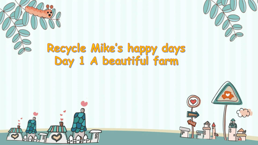 人教版(PEP)六年级下册Recycle Mike's happy days Day 1 A beautiful farm课件(共16张PPT)