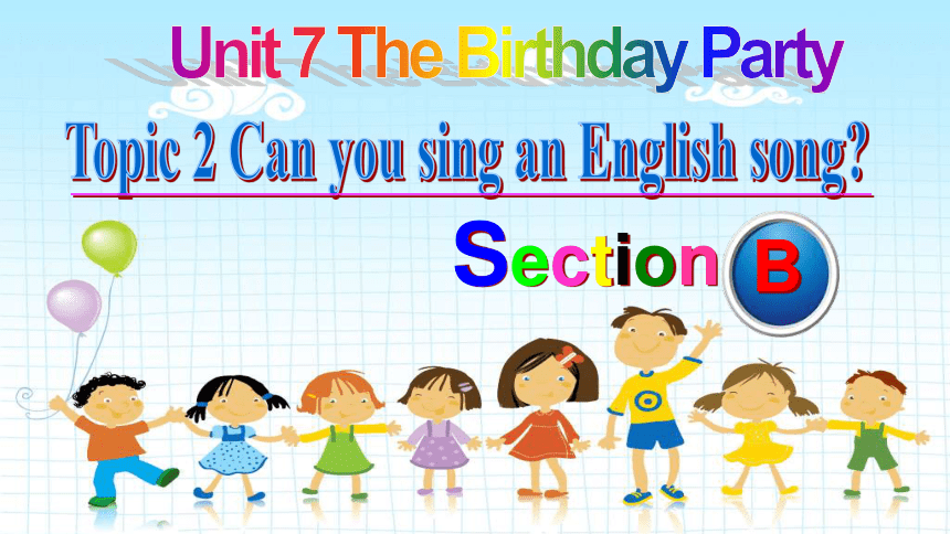 Unit 7  Topic 2   Can you sing an English song? Section B 课件(共25张PPT，内嵌音频)2022-2023学年仁爱版七年级英语下册
