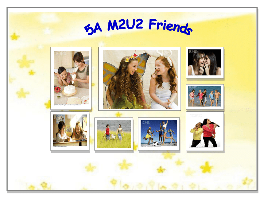 Module2 Unit 2 Friends (Period 5) 课件(共10张PPT)