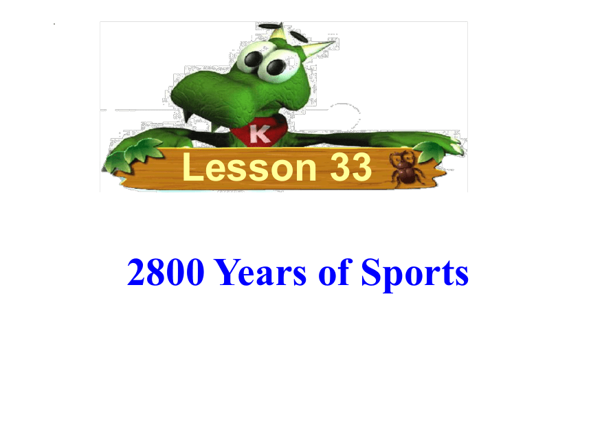 Unit 6 Lesson33 2800 years of sports 课件(共19张PPT) 2022-2023学年冀教版八年级英语下册