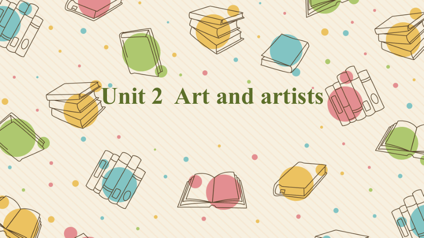 上外版（2020）必修第三册Unit 2  Art and artists 动词不定式作宾语、补语、状语和定语课件（21张ppt)