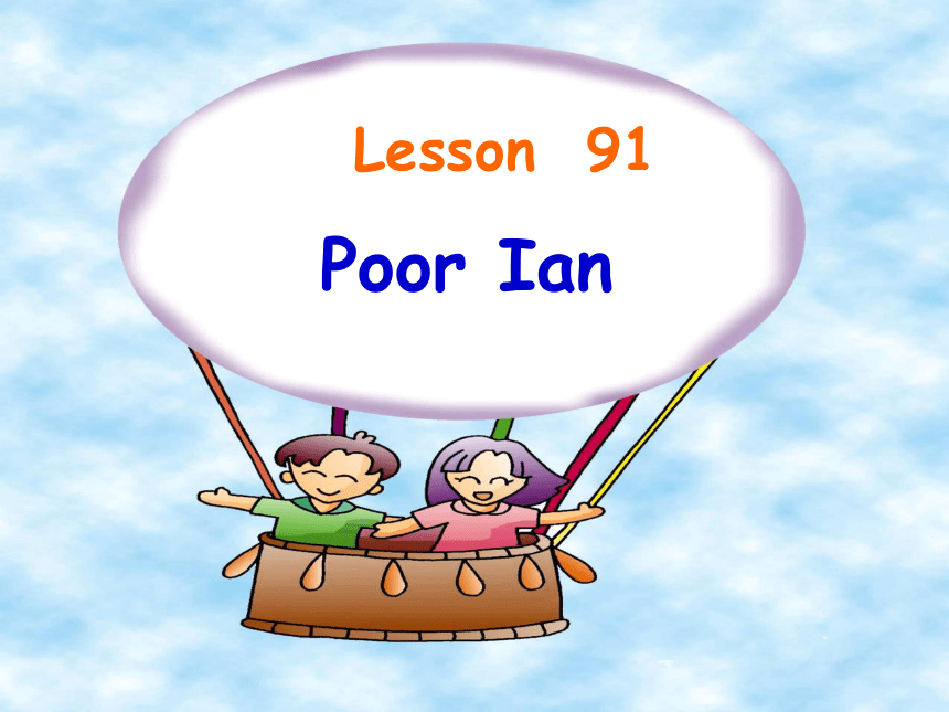 新概念第一册英语Lesson91-Lesson92课件(共45张PPT)