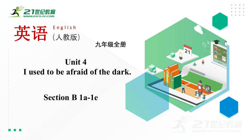 Unit 4 I used to be afraid of the dark Section B (1a-1e)课件(共34张PPT)