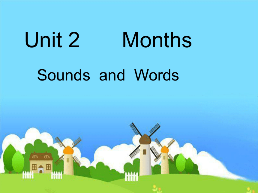 Unit2 Months Sounds  and  Words 课件(共12张PPT)