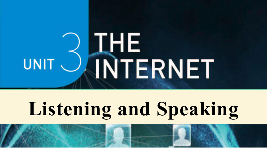 人教版（2019）  必修第二册  Unit 3 The Internet Listening and Speaking and Talking 课件(共28张PPT)