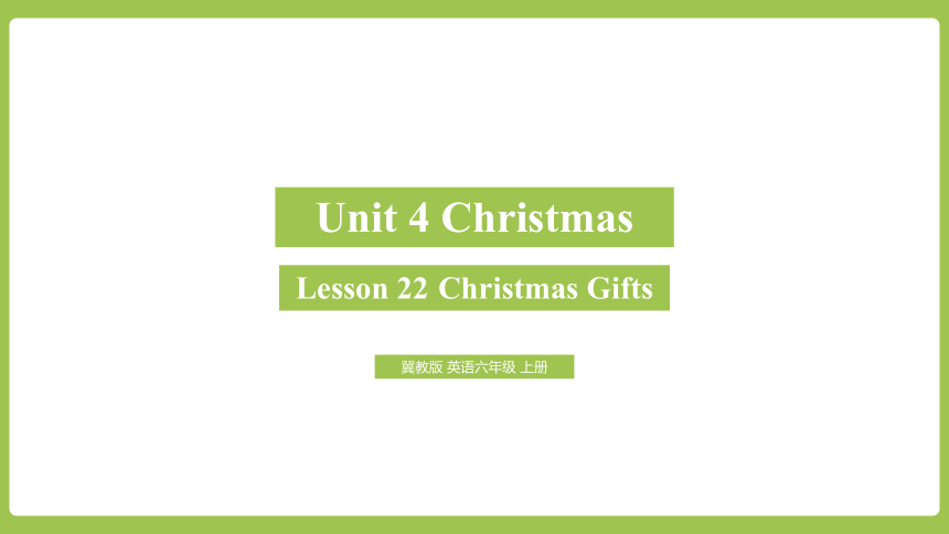 Unit 4 Christmas Lesson 22课件+内嵌素材（17张PPT)
