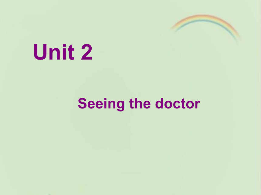 辽师大版（三起）英语六年级下册Unit 2 Seeing the doctor课件(共40张PPT)