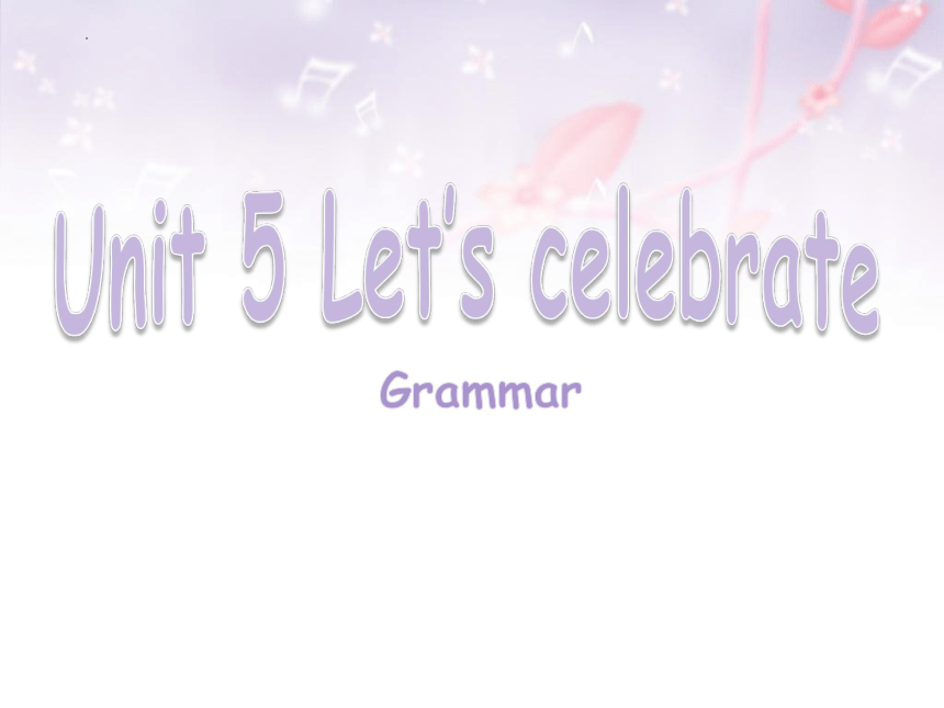 牛津译林版七年级上册Unit 5Let’s celebrate Grammar课件(共22张PPT)