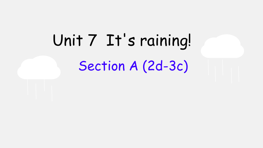 Unit7It's raining!SectionA2d-3c课件(共29张PPT)人教版英语七年级下册