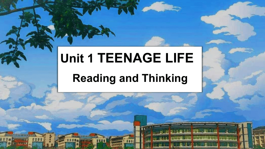 人教版（2019） 必修第一册  Unit 1 Teenage Life Reading and Thinking课件(共21张PPT)