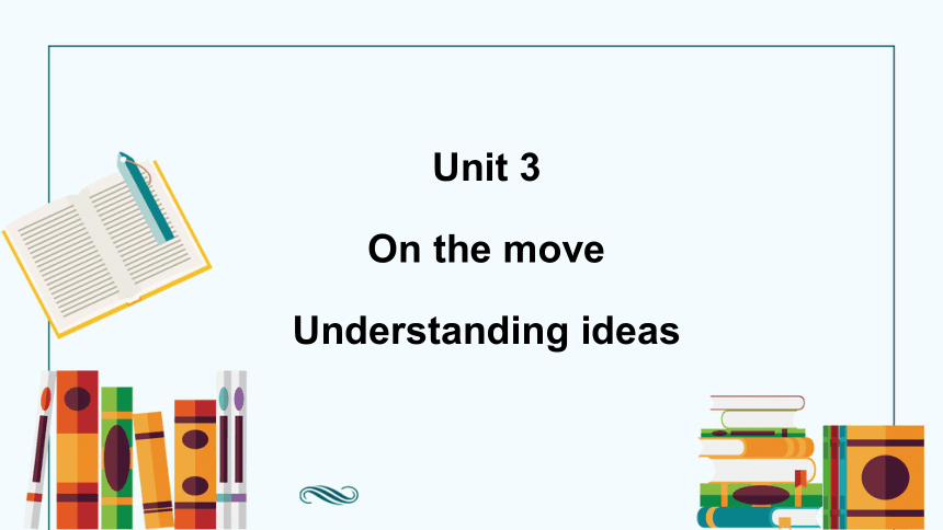 外研版（2019）必修 第二册Unit 3 On the move Starting out & Understanding ideas课件(共18张PPT)