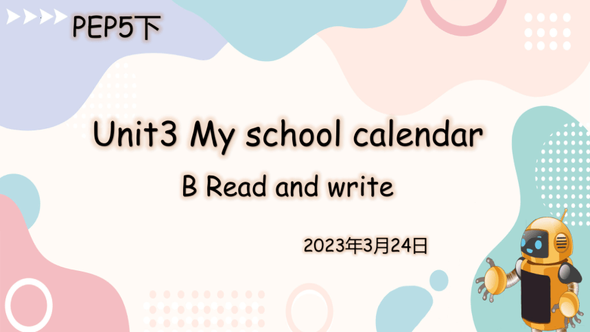 Unit 3 My school calendar Part B Read and write 课件(共20张PPT)