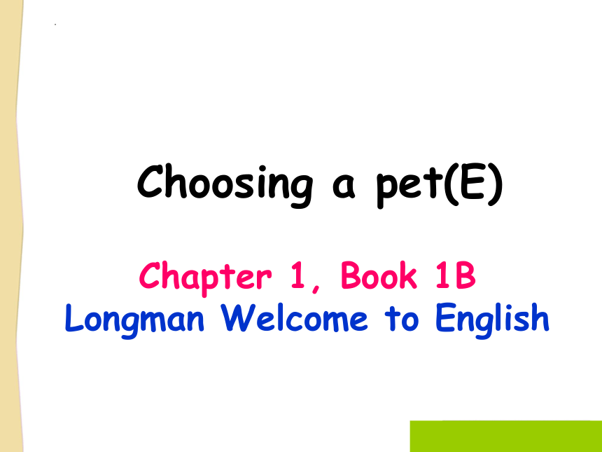 Chapter1 Choosing a pet-E 课件（共37张PPT）