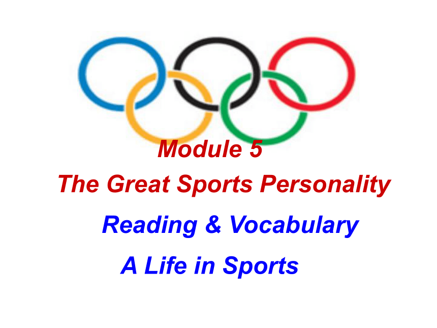 外研版必修五  Module 5 The Great Sports Personality  Reading(共55张PPT)