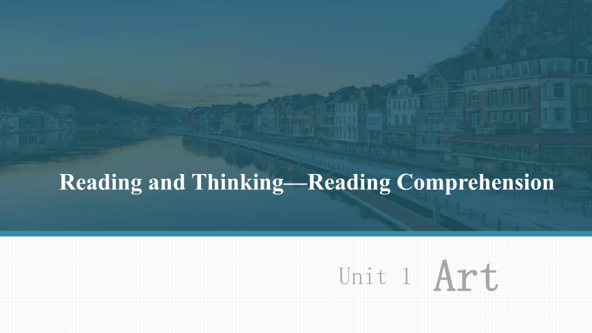 人教版（2019）选择性必修 第三册Unit 1 Art Reading and Thinking—Reading Comprehension 课件 (共28张PPT)
