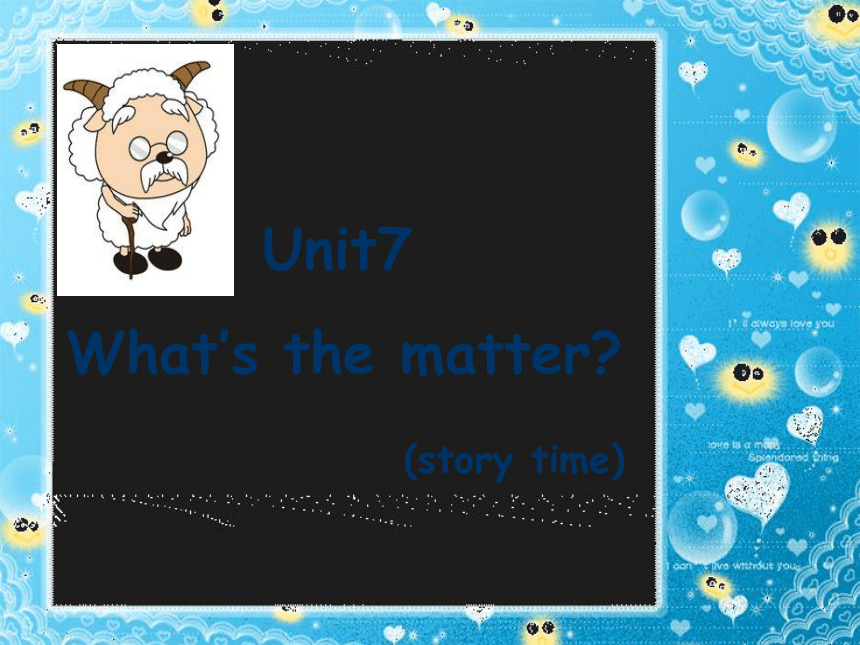 Unit 7 What's the matter-Story time 课件(共29张PPT)