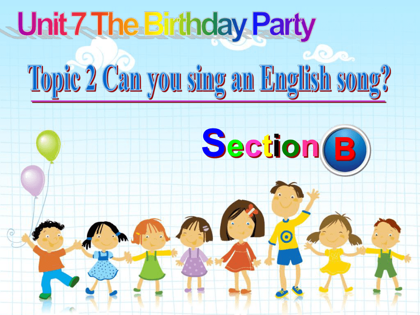 Unit7 Topic 2 Can you sing an English song? Section B 课件（22张PPT）