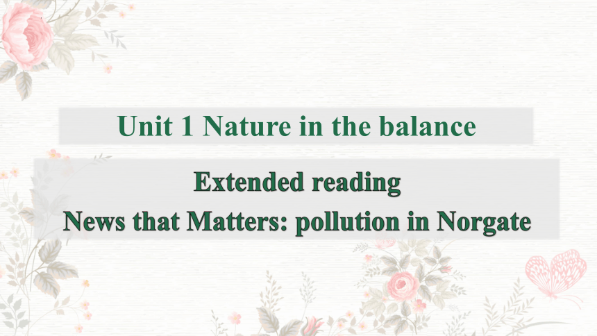 牛津译林版（2019）必修三U1 Nature in the balance Extended Reading(2) 语言点课件(共69张PPT，内镶嵌视频素材)