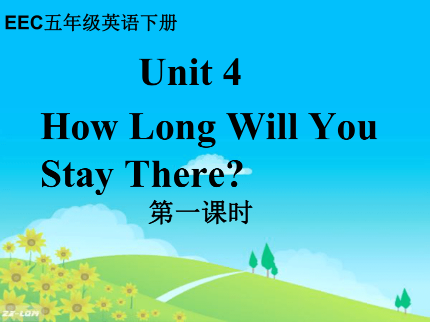 Unit 4 How Long Will You Stay There？课件（共35张PPT）