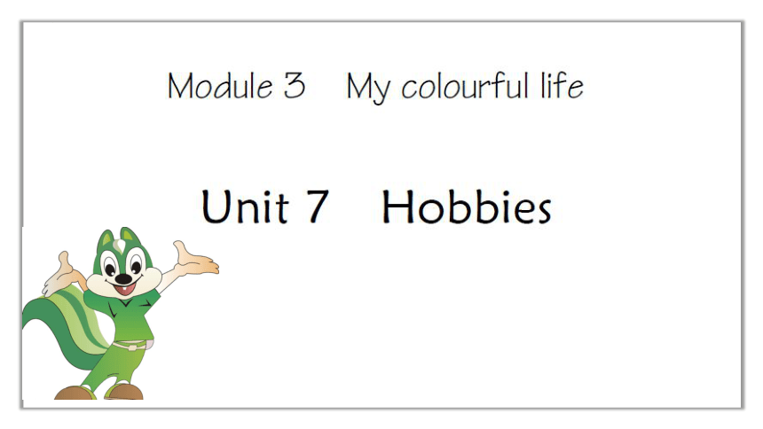 Module 3 Unit7 Hobbies课件(共31张PPT)