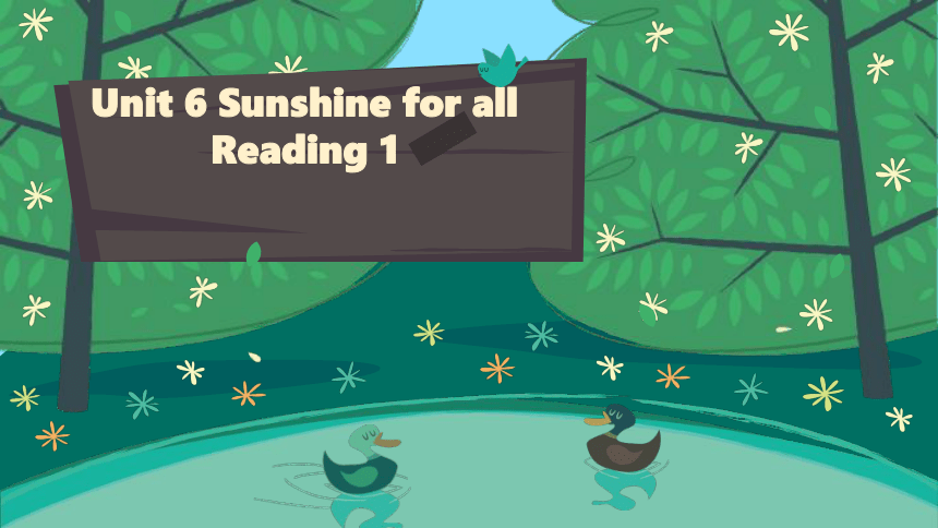 Unit 6 Sunshine for all- reading1课件(共28张PPT)