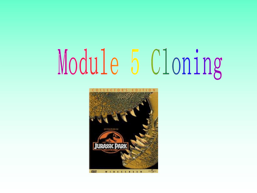 外研版高选修6 Module5 Cloning Reading Practice精品课件(44张ppt)